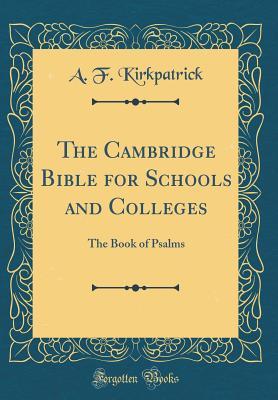 [de6e2] @Read* !Online* The Cambridge Bible for Schools and Colleges: The Book of Psalms (Classic Reprint) - A F Kirkpatrick *PDF!