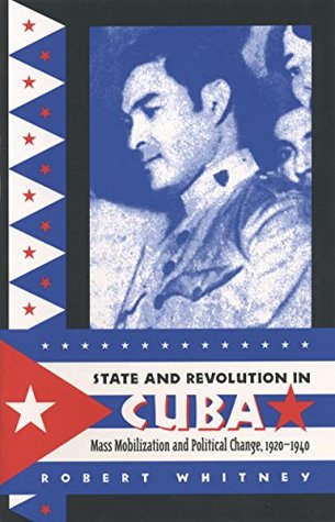 [6e494] #Read* ^Online@ State and Revolution in Cuba: Mass Mobilization and Political Change, 1920-1940 (Envisioning Cuba) - Robert Whitney @ePub#