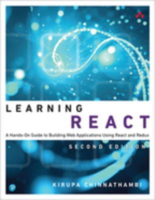[5e507] #Read~ Learning React: A Hands-On Guide to Building Web Applications Using React and Redux - Kirupa Chinnathambi ^P.D.F^