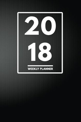 [a022b] !Download^ 2018 Planner: Weekly Monthly Planner Calendar Appointment Book For 2018 6 x 9 Elegant Black & White -  @e.P.u.b!