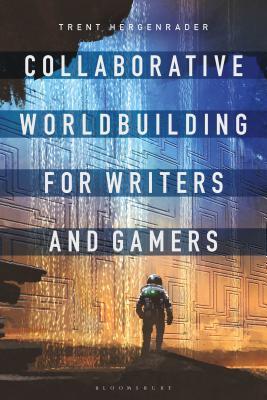 [a41a3] %Download! Collaborative Worldbuilding for Writers and Gamers - Trent Hergenrader ~ePub%