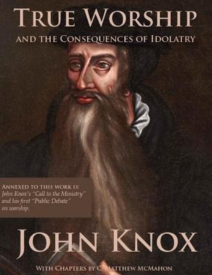 74d63] !D.o.w.n.l.o.a.d% True Worship and the Consequences of Idolatry - Dr C Matthew McMahon *PDF@