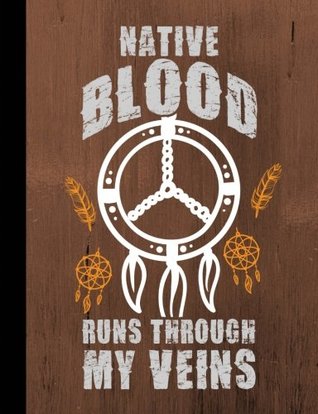 [7dc3b] %F.u.l.l.# !D.o.w.n.l.o.a.d% Native Blood Runs Through My Veins, American Indian Composition Notebook: Wide Ruled 101 sheets / 202 pages -  *e.P.u.b#