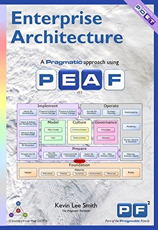 c0da1] *D.o.w.n.l.o.a.d! Enterprise Architecture: A Pragmatic Approach Using PEAF - Kevin Lee Smith *ePub^