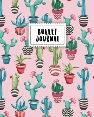 [d0f92] ^Full~ #Download% Bullet Journal: The Colorful Cactus Flower   150 Dot Grid Pages (size 8x10 inches)   with Bullet Journal Sample Ideas -  %e.P.u.b!