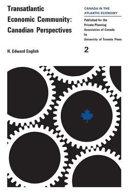 [b538c] ~Full! ~Download@ Transatlantic Economic Community: Canadian Perspectives - H Edward English ^P.D.F~