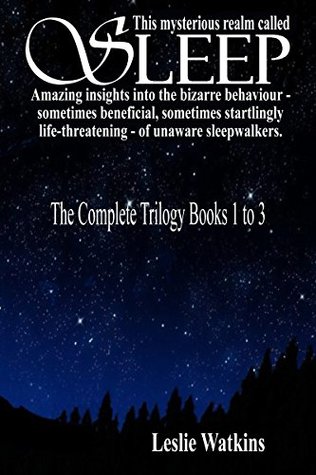 [adbc6] !Read^ This Mysterious Realm Called Sleep: The Complete Trilogy - Books One to Three. - Leslie Watkins @P.D.F*