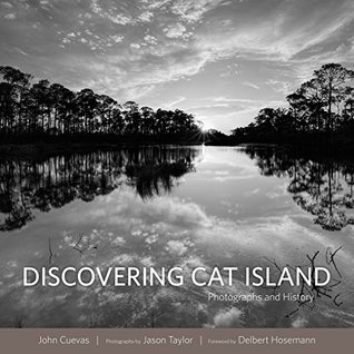 [20c01] !Read~ Discovering Cat Island: Photographs and History - John Cuevas #ePub~
