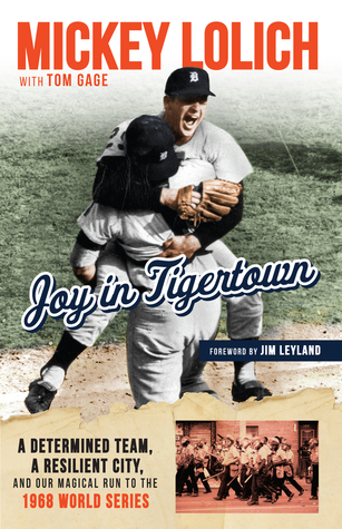 [affe9] #R.e.a.d% #O.n.l.i.n.e# Joy in Tigertown: A Determined Team, a Resilient City, and Our Magical Run to the 1968 World Series - Tom Gage ^e.P.u.b@