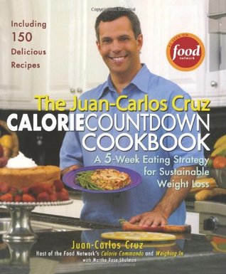 [9fde2] %Download* The Juan-Carlos Cruz Calorie Countdown Cookbook: A 5-Week Eating Strategy for Sustainable Weight - Juan-Carlos Cruz %e.P.u.b*