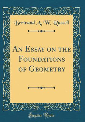 [100ab] !R.e.a.d@ ^O.n.l.i.n.e! An Essay on the Foundations of Geometry (Classic Reprint) - Bertrand Russell ~ePub!