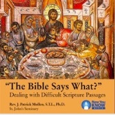 [197d0] !Full# @Download~ The Bible Says What? Dealing With Difficult Scriptural Passages - Rev. J. Patrick Mullen S.T.I., P.h.D #e.P.u.b*