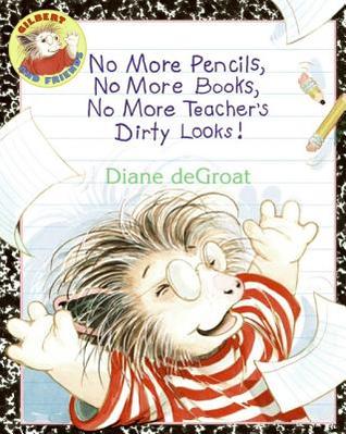 [edc72] *R.e.a.d% ~O.n.l.i.n.e* No More Pencils, No More Books, No More Teacher's Dirty Looks! - Diane deGroat ~PDF@