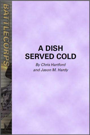 [92d47] !Read# %Online# A Dish Served Cold (BattleTech: Proliferation, #5) - Chris Hartford ^PDF!