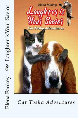 [8cbcd] @F.u.l.l.% !D.o.w.n.l.o.a.d^ Laughter Is Your Savior: Cat Tosha Adventures - Elena Pankey @PDF^