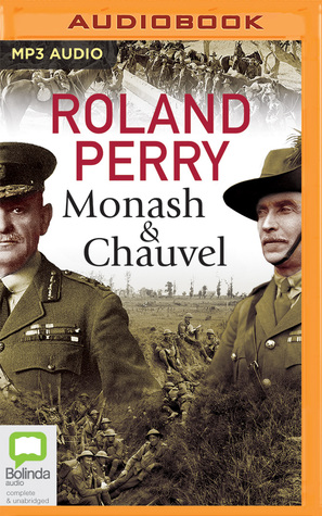 [4fbdf] ~R.e.a.d! Monash and Chauvel: How Australia’s two greatest generals changed the course of world history - Roland Perry ~ePub@