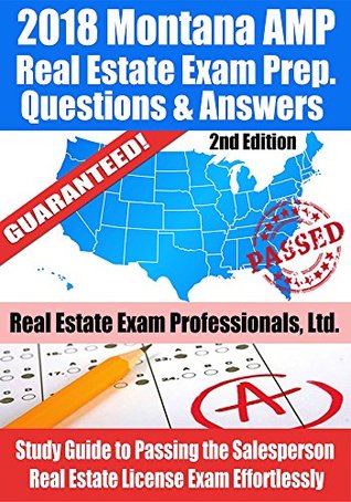 [83515] @R.e.a.d^ 2018 Montana AMP Real Estate Exam Prep Questions and Answers: Study Guide to Passing the Salesperson Real Estate License Exam Effortlessly [2nd Edition] - Real Estate Exam Professionals Ltd. @ePub@