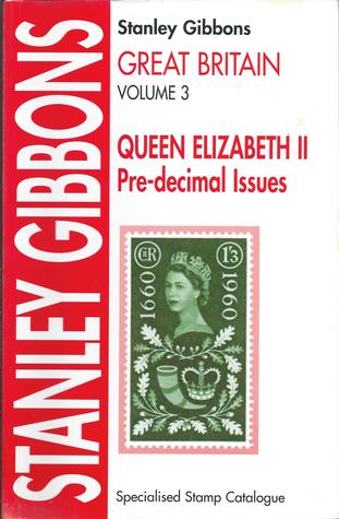 [bbe31] ^Download@ Stanley Gibbons Specialised Stamp Catalogue: Great Britain Volume 3: Queen Elizabeth II Pre-Decimal Issues Tenth Edition - David J. Aggersberg %PDF@