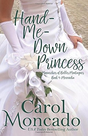 [5deb4] ^Read@ ^Online! Hand-Me-Down Princess (The Brides of Belles Montagnes) - Carol Moncado !PDF~