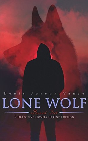 [58c41] ^R.e.a.d^ !O.n.l.i.n.e% LONE WOLF Boxed Set – 5 Detective Novels in One Edition: LONE WOLF Boxed Set – 5 Detective Novels in One Edition - Louis Joseph Vance @PDF%
