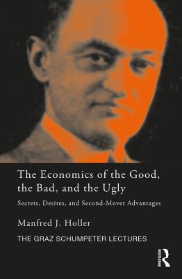 1adc8] !D.o.w.n.l.o.a.d% The Economics of the Good, the Bad and the Ugly: Secrets, Desires, and Second-Mover Advantages - Manfred J Holler #P.D.F#