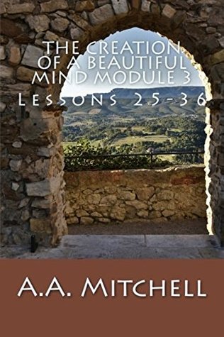 [c0abf] %Read^ @Online^ The Creation of a Beautiful Mind Module 3: Lessons 25-36 (The Creation of a Beautiful Mind Modules) - A.A. Mitchell ~e.P.u.b@