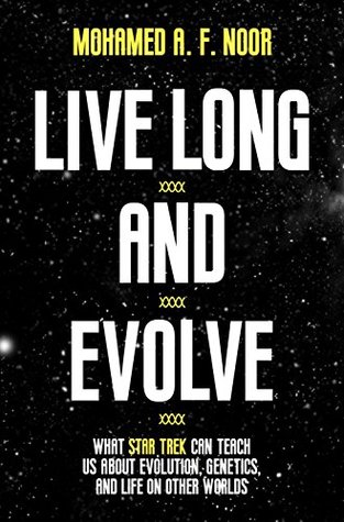 [7ea1c] ^Download@ Live Long and Evolve: What Star Trek Can Teach Us about Evolution, Genetics, and Life on Other Worlds - Mohamed A.F. Noor !PDF%