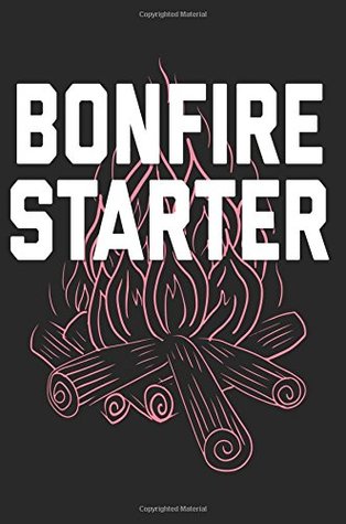 [fda30] *Read^ ^Online# Bonfire Starter: Blank Lined Journal - Journals for Camping -  *PDF%