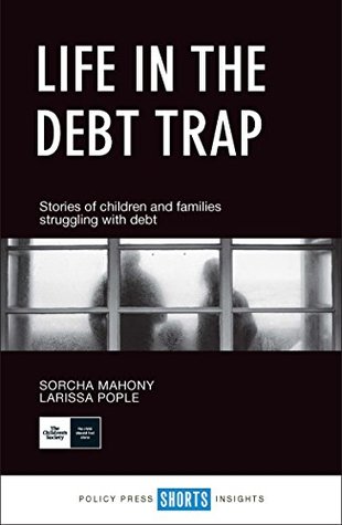[58bb1] %R.e.a.d* ~O.n.l.i.n.e* Life in the debt trap: Stories of children and families struggling with debt - Sorcha Mahony !ePub^