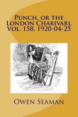 [9610b] ^Read# Punch, or the London Charivari, Vol. 158, 1920-04-25 - Owen Seaman ^P.D.F!