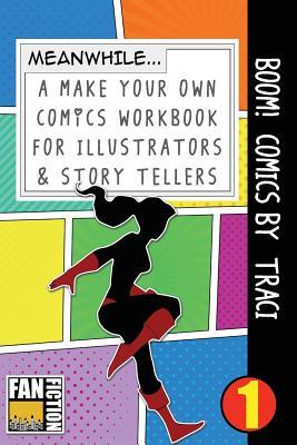 [8d31e] ~R.e.a.d% Boom! Comics by Traci: A What Happens Next Comic Book for Budding Illustrators and Story Tellers - Bokkaku Dojinshi !ePub%