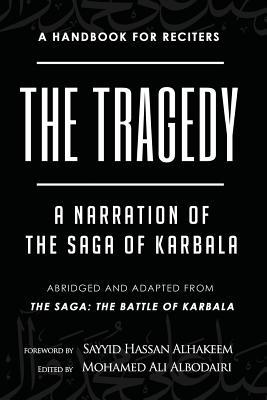 [772a5] ^Download% The Tragedy: A Narration of the Saga of Karbala - Mohamed Ali Albodairi ^P.D.F%