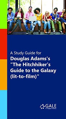 9e671] #D.o.w.n.l.o.a.d@ A Study Guide for Douglas Adams's Hitchiker's Guide to the Galaxy (lit-to-film) (Novels for Students) - Cengage Learning Gale ~e.P.u.b*