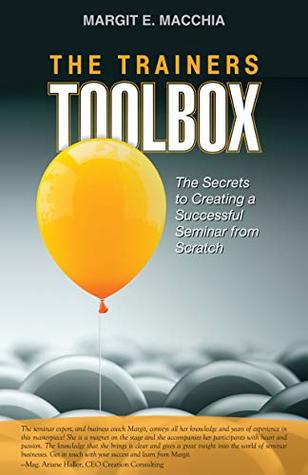 [9a43d] @Download! The Trainer's Toolbox: The Secrets to Creating a Successful Seminar from Scratch - Margit E Macchia @ePub#