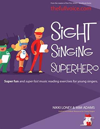 [9d74b] !Read~ ~Online! Sight Singing Superhero: Super Fun and Super Fast Music Reading Exercises for Young Singers - Nikki Loney %e.P.u.b^