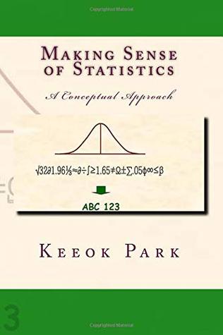 [9cd6e] @Full* !Download* Making Sense of Statistics: A Conceptual Approach - Keeok Park ^P.D.F*