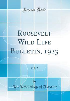[5e15f] #Read% Roosevelt Wild Life Bulletin, 1923, Vol. 2 (Classic Reprint) - New York College of Forestry %ePub*