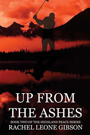[f2029] ~Full~ %Download~ Up from the Ashes: Book 2 of Highland Peace Series - Rachel Leone Gibson ~PDF^
