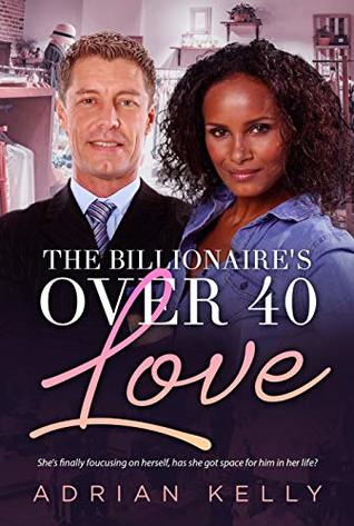 [1e290] !R.e.a.d# !O.n.l.i.n.e# The Billionaires Over 40 Love (BWWM Romance Book 1) - Adrian Kelly ^PDF@