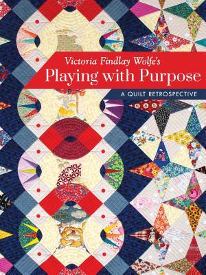 [e71ca] !R.e.a.d~ @O.n.l.i.n.e* Victoria Findlay Wolfe's Playing with Purpose: A Quilt Retrospective - Victoria Findlay Wolfe ^ePub*
