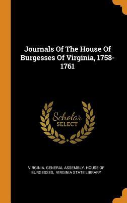 af9c0] %D.o.w.n.l.o.a.d% Journals of the House of Burgesses of Virginia, 1758-1761 - Virginia General Assembly House of Bur ~ePub!
