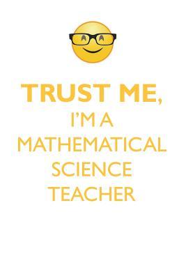 2197e] ^D.o.w.n.l.o.a.d! TRUST ME, I'M A MATHEMATICAL SCIENCE TEACHER AFFIRMATIONS WORKBOOK Positive Affirmations Workbook. Includes: Mentoring Questions, Guidance, Supporting You. - Affirmations World ~P.D.F!