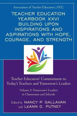 [5787d] %F.u.l.l.@ *D.o.w.n.l.o.a.d* Teacher Education Yearbook XXVI Building Upon Inspirations and Aspirations with Hope, Courage, and Strength: Teacher Educators' Commitment to Today's Teachers and Tomorrow's Leaders - Nancy P Gallavan #e.P.u.b~