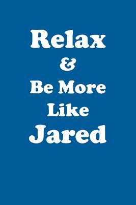[25078] ^Download^ Relax & Be More Like Jared Affirmations Workbook Positive Affirmations Workbook Includes: Mentoring Questions, Guidance, Supporting You - Affirmations World @ePub#