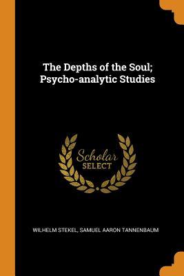 [c1f73] %R.e.a.d* #O.n.l.i.n.e~ The Depths of the Soul: Psycho-Analytic Studies - Wilhelm Stekel @P.D.F#