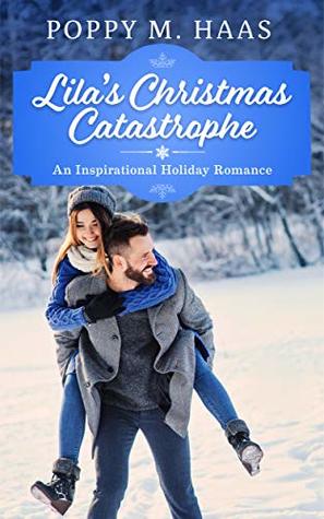 [88fb6] #F.u.l.l.^ %D.o.w.n.l.o.a.d# Lila's Christmas Catastrophe: An Inspirational Holiday Romance - Poppy M. Haas @e.P.u.b%