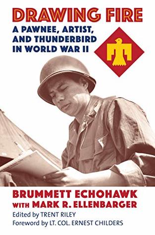 [d1fe6] ^Read# ~Online% Drawing Fire: A Pawnee, Artist, and Thunderbird in World War II - Brummett Echohawk *PDF~