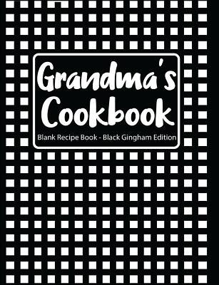 [2ca02] %Read^ @Online~ Grandma's Cookbook Blank Recipe Book Black Gingham Edition - Pickled Pepper Press !ePub*