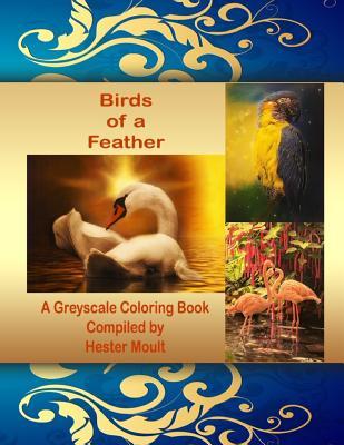 [635ee] ~Read# ^Online* Birds of a Feather: A Greyscale Coloring Book - Hester Moult *PDF^