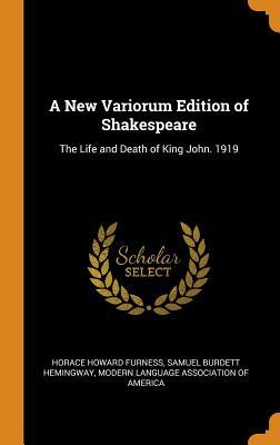 [3a3d7] %Full~ @Download# A New Variorum Edition of Shakespeare: The Life and Death of King John. 1919 - Horace Howard Furness !PDF#